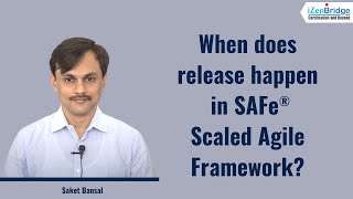 When does release happen in SAFe or scaled agile Framework?