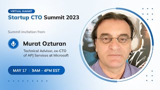 Startup CTO Summit 2023. Summit Invitation from Murat Ozturan