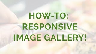 How-to: Responsive Image Gallery!