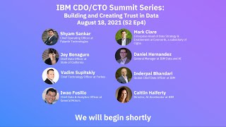 IBM CDO/CTO Summit S2Ep4 "Building and Creating Trust in Data" (Aug 18, 2021)