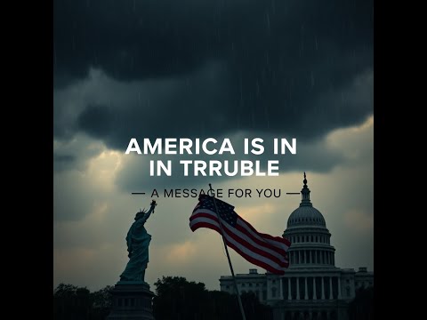 America Is In Trouble (Important Message You Must Hear)
