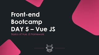 Front-end Development Bootcamp Day 5 - Vue JS Session