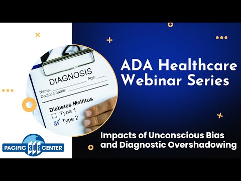 04/27/23 - Impacts of Unconscious Bias and Diagnostic Overshadowing