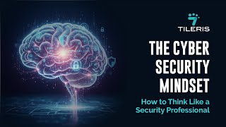 The Cybersecurity Mindset: How To Think Like A Security Professional