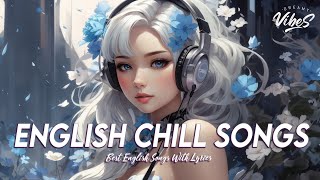 English Chill Songs 🍇 Quotes For Good Vibes | Motivational English Songs With Lyrics
