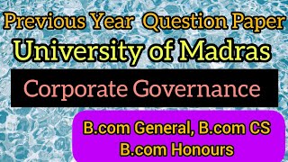 #corporategovernance #ethics #previousyearquestions #questionpaper #universityofmadras #bcom #bcomcs