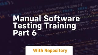 Manual software testing training part 6