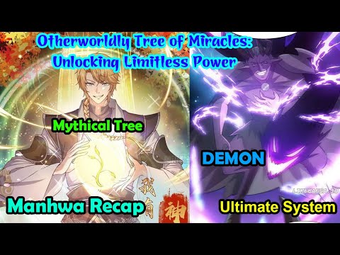 I Have a Mythical Tree 1-64 | Manhwa Recap | Best Manhwa 2025