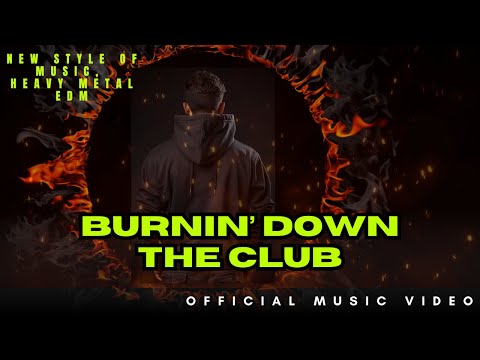 🤘 BURNIN' DOWN THE CLUB 🔥 (Official Music Video) - THE PRODUCER of GALXEE Productions - METAL x EDM