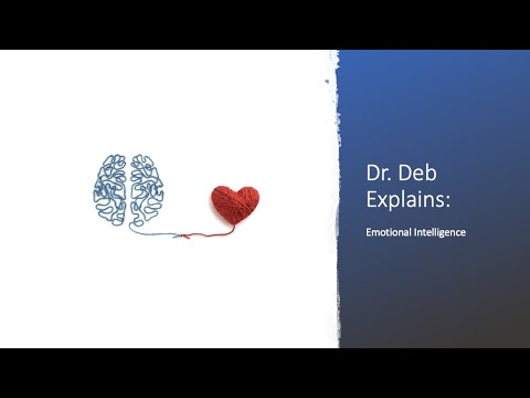Dr. Deb Explains:  Emotional Intelligence