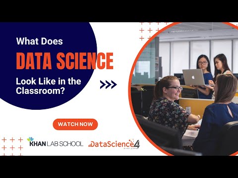 What Does Data Science Look Like in the Classroom? Feat. Khan Lab School