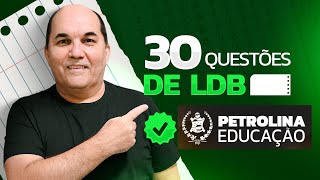 Petrolina/PE - 30 Questões de LDB - A Melhor Aula de 2025 - Petronio Castro