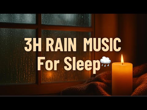 3 Hours Rain Sounds & Relaxing Sleep Music 🌧️ | Forest Ambience