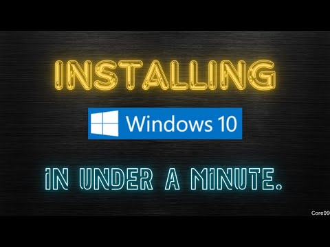 INSTALLING WINDOWS 10 IN UNDER A MINUTE.