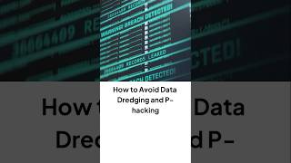 How to Avoid Data Dredging and P hacking
