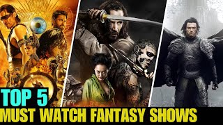 Top 5 Must-Watch Fantasy Shows You’ve Never Heard Of!