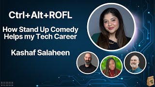 Ctrl+Alt+ROFL: How Stand Up Comedy Helps my Tech Career