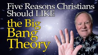 Why Christians Should Embrace the Big Bang