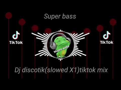 DJ DISCOTIK(slowed X1)TIKTOK MIX SOUND 🎵
