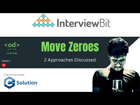 Move Zeroes Interview Bit Solution | Using C++ | 2 approaches discussed