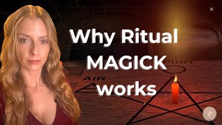 Why Ritual Magick Works (or Why Magick Works)