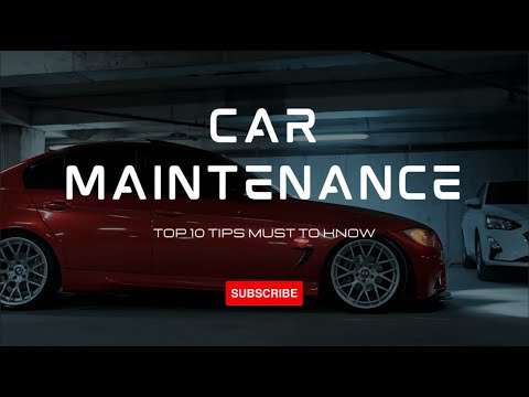 10 Car Maintenance Tips Every Owner Must Know!
