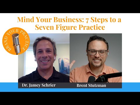 Mind Your Business: 7 Steps to a Seven Figure Practice