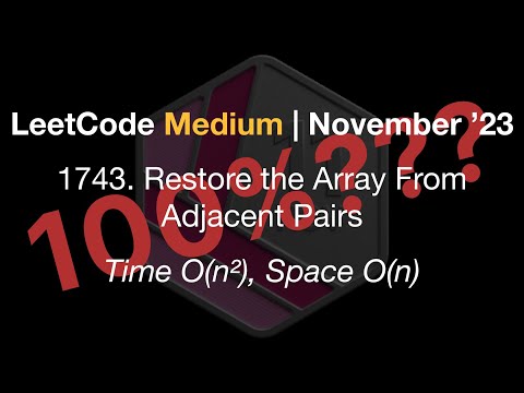 ❓Beats 100% | LeetCode Medium | 1743. Restore the Array From Adjacent Pairs | Time O(n²), Space O(n)