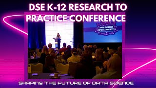 A Landmark Gathering: The First-Ever Data Science Education K–12 Research to Practice Conference