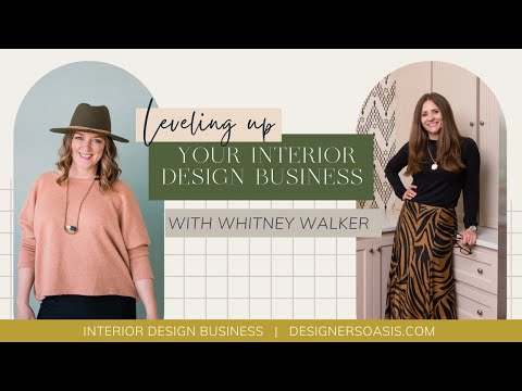 Leveling up your Interior Design Business with Whitney Walker