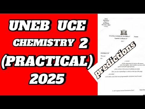 UCE CHEMISTRY PAPER 2 PRACTICALS 2025 UNEB PREDICTIONS