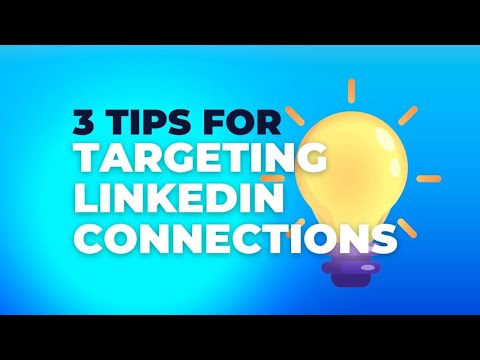 3 Tips for Targeting LinkedIn Connections | LinkedIn Best Practices