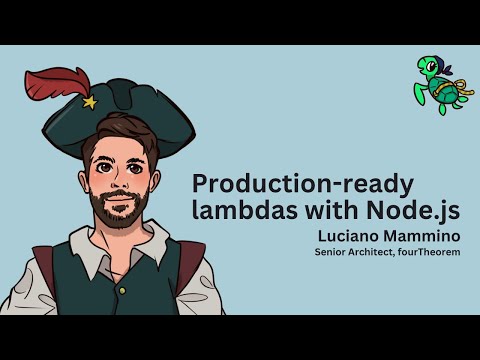 Production-ready lambdas with Node.js - Luciano Mammino