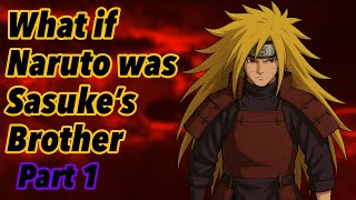What if Naruto was Sasuke’s Brother | Part 1