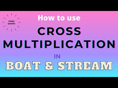 CROSS MULTIPLICATION IN BOAT AND STREAM