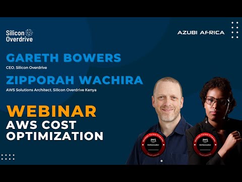 Azubi Africa AWS Cost Optimization Webinar Presented by Gareth Bowers and Zipporah Wachira