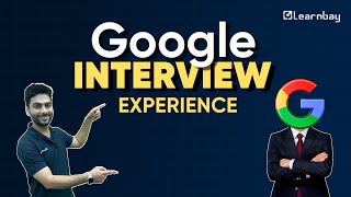 Google Interview Experience: Top Questions for Software Developers | Interview Tips | Learnbay