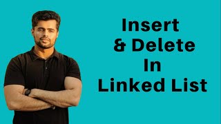 Insert In Linked List | Delete From Linked List