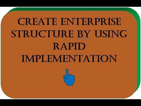 Create Enterprise Structure By Using Rapid Implementation
