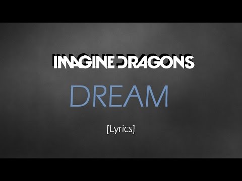 Imagine Dragons - Dream [Lyric Video]