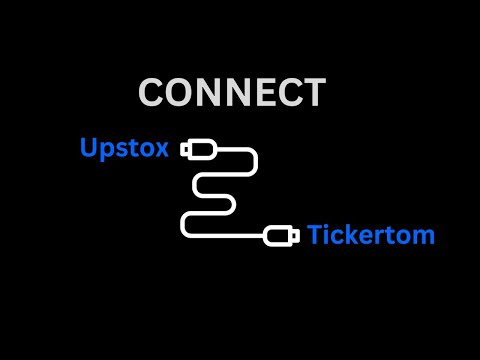 Connect Upstox To Tickertom