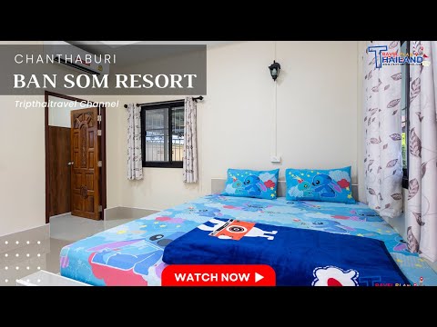 Ban Som Resort (บ้านส้มรีอสอร์ท), Chanthaburi Thailand【4K Tour & Review】 (Hotel information)