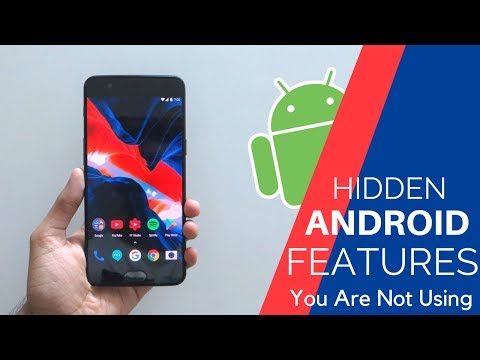7 Hidden Android Features You Are Not Using (2018)