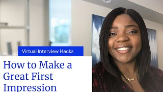 Virtual Interview Hacks - How to Make a Great First Impression