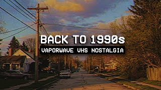 𝗕𝗔𝗖𝗞 𝗧𝗢 𝟭𝟵𝟵𝟬𝘀 // Vaporwave VHS Nostalgia Mix