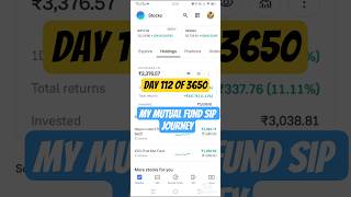 MY SIP MUTUAL JOURNEY. Day 112 of 3650. #shorts #shortvideo #shortsfeed #sip #groww #mutualfunds