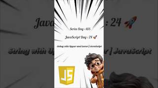🔠 JS Upper & Lower Case #JavaScript #JSBasics #Script_Snapo#uppercaseletter#lowercaseletters#tech#s