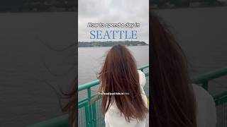 How to spend 24 hrs in Seattle