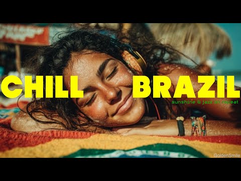 headphones & brazilian beach sand - CHILL BRAZIL | Samba, Luxury Bossa Nova, Study, Work Playlist
