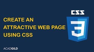 How to Create Web Pages Using CSS 2017 | Web Development Tutorial for Beginners 2017 - Part 3